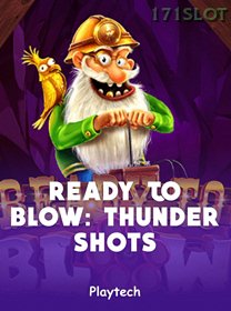 Ready To Blow Thundershots